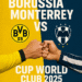 Borussia Dortmund x Monterrey: onde assistir e o que esperar do confronto